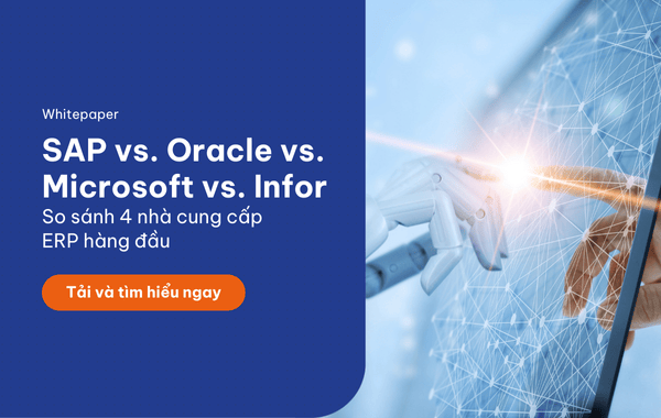 Tải Whitepaper | SAP vs. Oracle vs. Microsoft vs. Infor