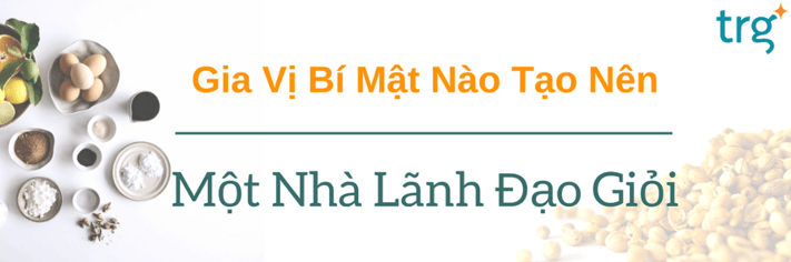 gia-vi-tao-nen-mot-nha-lanh-dao-gioi.png