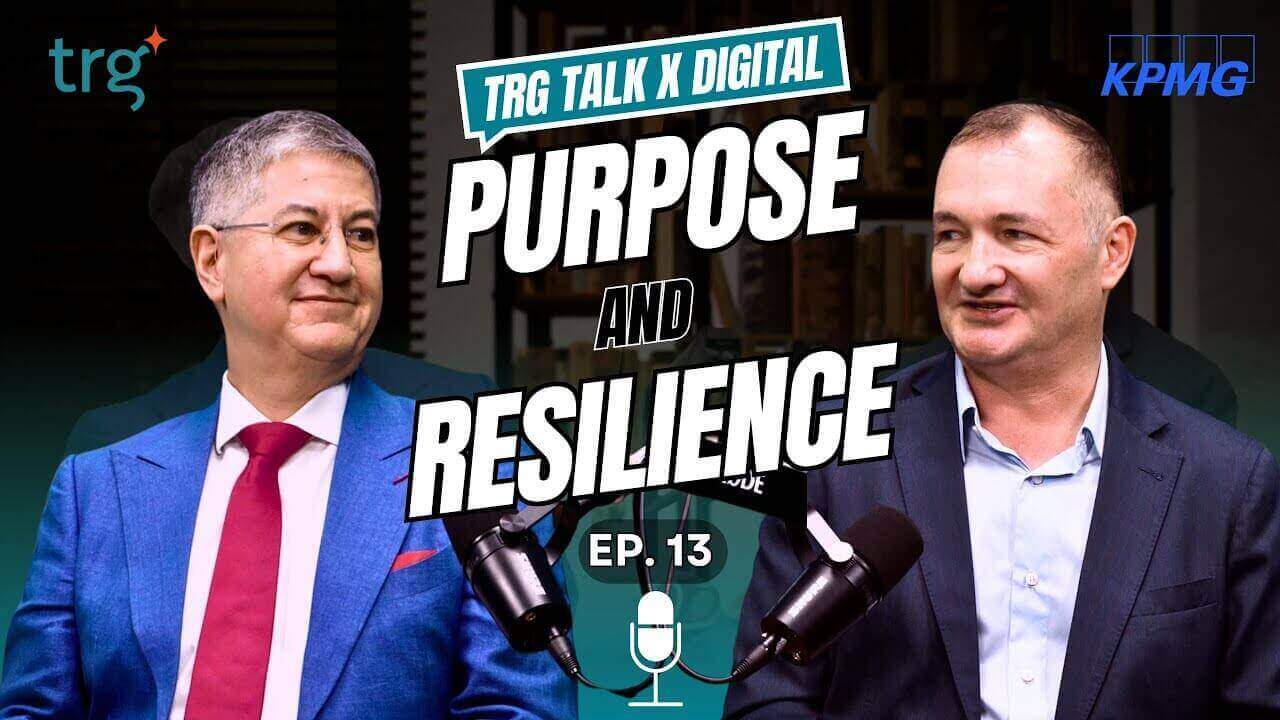 TRG Talk: Digital | How Does Purpose & Resilience Impact Leadership in Business?