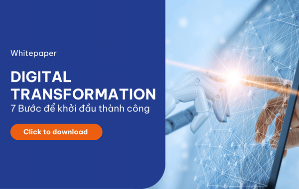Digital Transformation - 7 bước để khởi đầu thành công