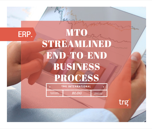 MTO streamlined end-to-end business process