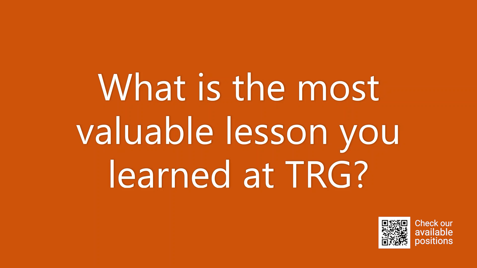 Internship testimonials - Episode 9: Most valuable lesson you learned at TRG