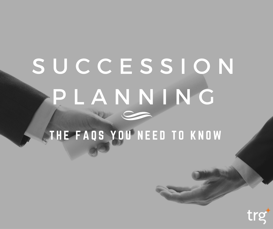 Succession planning: The FAQs you need to know